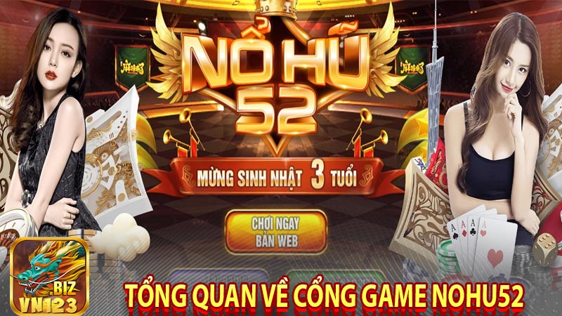 Tổng quan về cổng game Nohu52